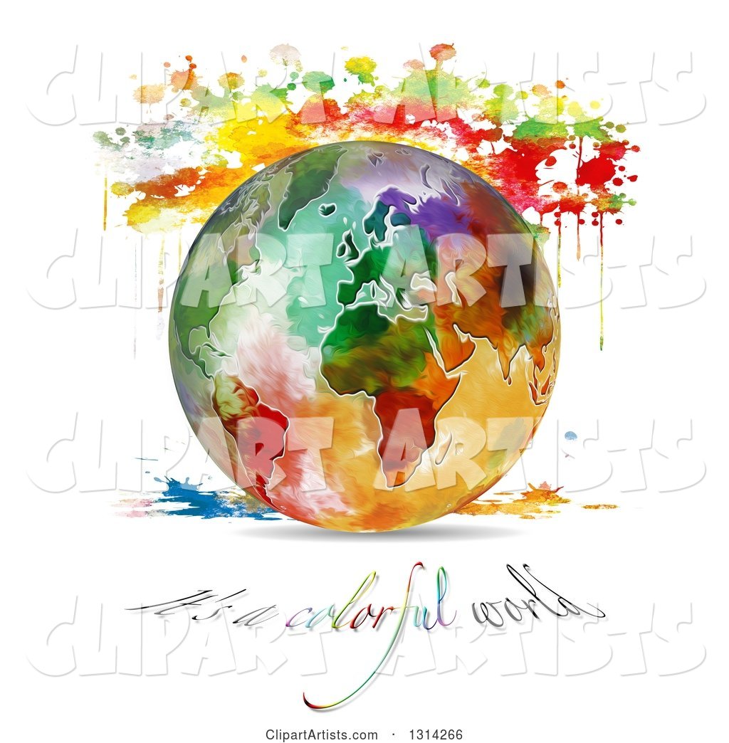 Painted Planet Earth with Watercolor Splatters and Its a Colorful World Text on White