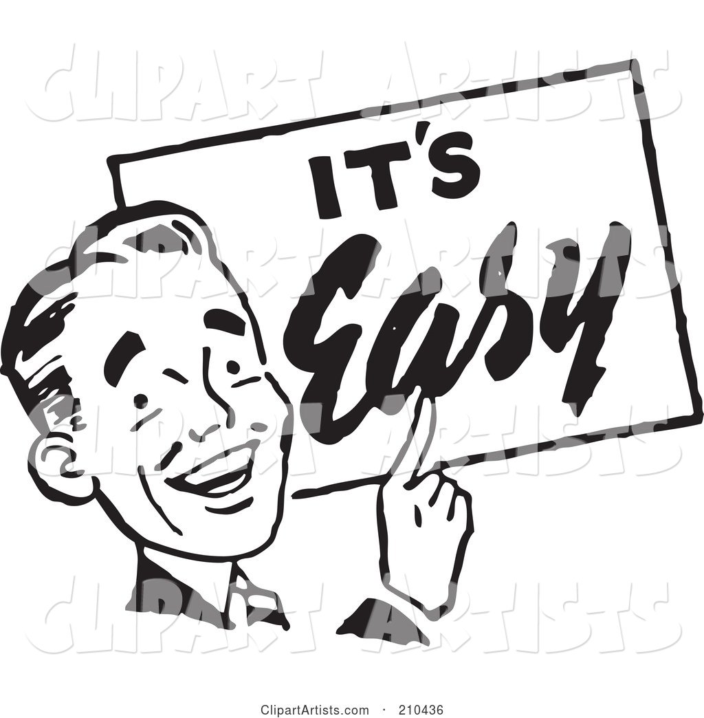Retro Black and White Man with an It's Easy Sign