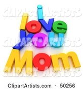 Colorful Letters Spelling I LOVE YOU MOM